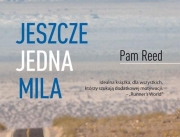 Pam Reed "Jeszcze jedna mila" [RECENZJA KSIĄŻKI]